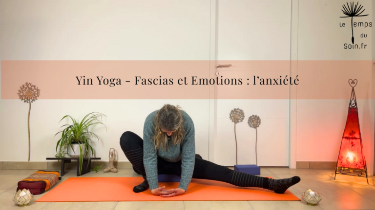 Yin Yoga, Fascias et Anxiété – Calmer le mental et réconforter le corps
