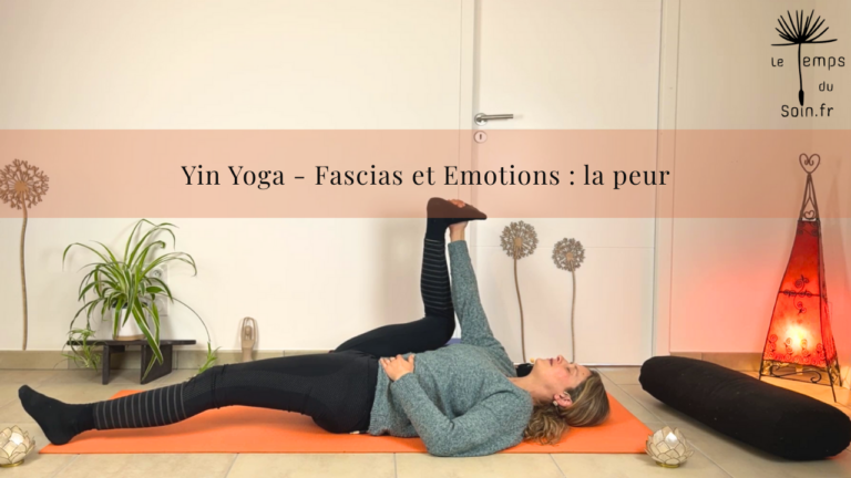 Yin Yoga, fascias et peur – Libérer la peur, nourrir la confiance