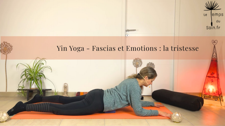 Yin Yoga, Fascias et Tristesse – Laisser aller pour accueillir la transformation